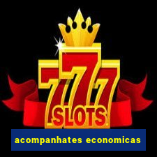 acompanhates economicas